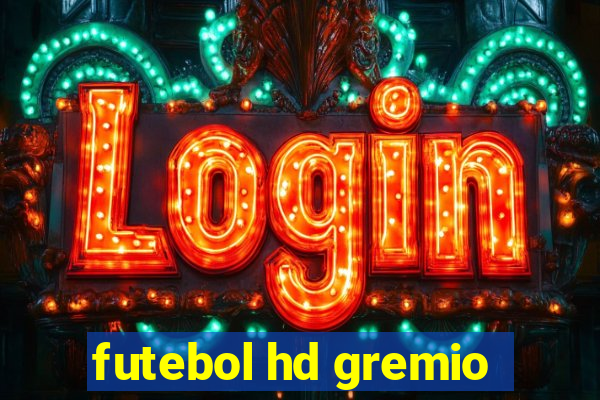 futebol hd gremio